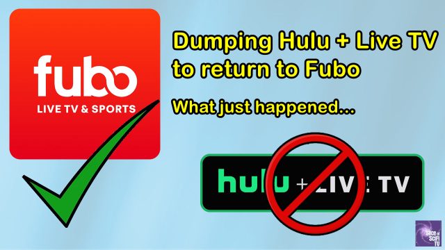 Why I Dumped Hulu Live TV and went back to Fubo